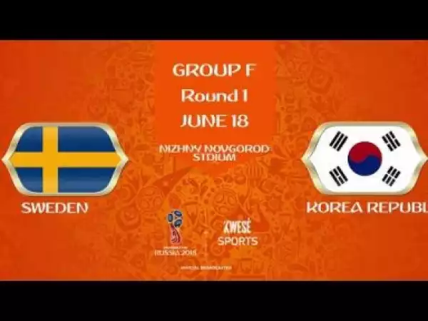Video: Sweden vs Korea Republic 1-0 All Goals & Highlights WORLD CUP 18/06/2018 HD
